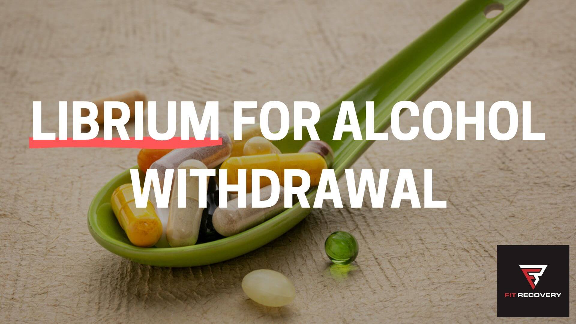 Librium for alcohol withdrawal