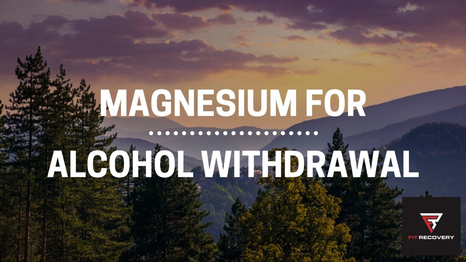 Magnesium for Alcohol Withdrawal What You Need To Know Fit Recovery