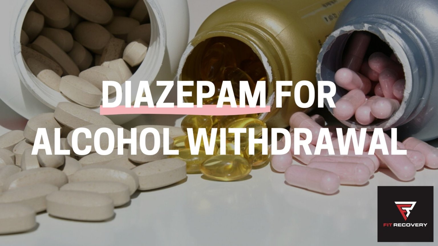How To Use Diazepam For Alcohol Withdrawal Fit Recovery